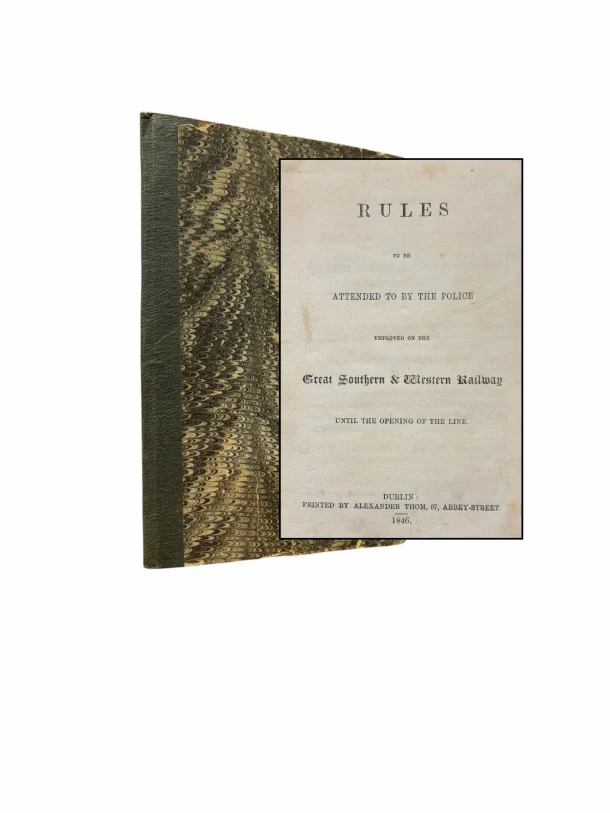 RAILWAY POLICE: Rules to be Attended by the Police employed by the Great Southern and Western Railway until the opening of the line.
