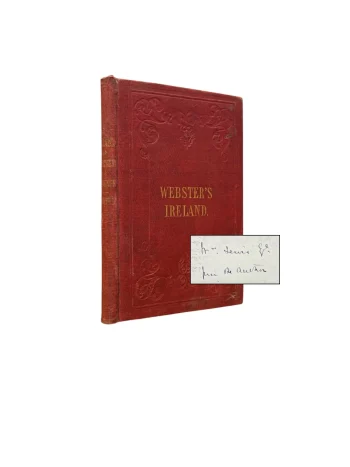 WEBSTER, William Bullock. Ireland Considered as a Field for Investment or Residence. (Signed by the Author)